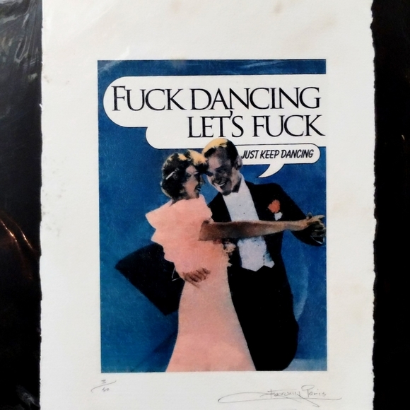 F*#k Dancing Let's F*#k Ltd Edition Print By Fairchild Paris